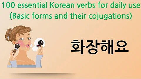 100 essential Korean verbs for daily use (Basic forms and their cojugations)
