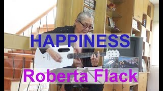 Happiness (Chords &amp; Lyrics) - Roberta Flack 1982  Cover by Flint