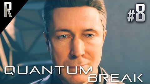 ► Quantum Break - Walkthrough HD - Part 8
