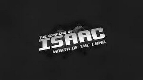 Isaac: Wrath of the Lamb [Basement 1] HD