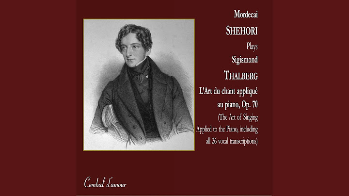 Zelmira: Perchè mi guardi e piangi (Sigismond Thalberg: Op. 70, No. 6 after Gioachino Rossini)