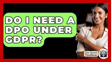 Do I Need A DPO Under GDPR? - TheEmailToolbox.com
