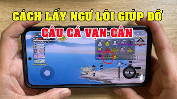 Cách lấy ngư lôi giúp đỡ trong câu cá vạn cân