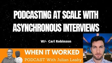 Podcasting At Scale With Asynchronous Interviews