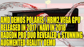 AMD Demos Polaris Radeon & Vega To Use HBM2 In 2017 | Stunning VR Demo | Radeon Pro Duo | Capsaicin