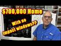You Have a $700,000 Home Yet You Have NO Impact Windows??  Why??