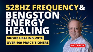 528hz Frequency and Bengston Energy Healing: A Collective Healing with Over 400 Practitioners