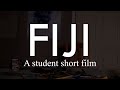 Fiji (Student made short film)