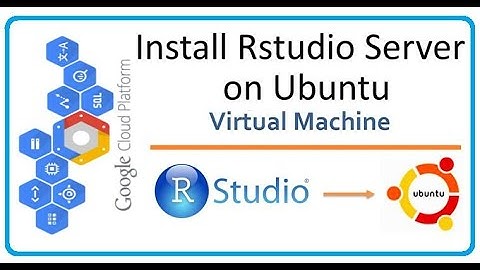 R Studio - How to Install R on Ubuntu VMs in GCP?