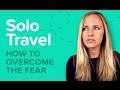 Top 5 Solo Travel Fears and How To Beat Them