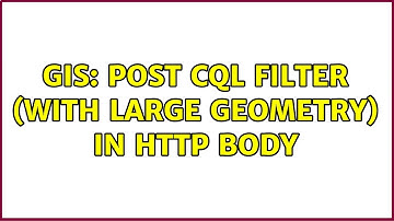 GIS: POST CQL filter (with large geometry) in HTTP body (2 Solutions!!)