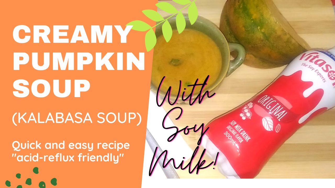 Creamy Pumpkin Soup Kalabasa Soup With Soy Milk (AcidReflux Friendly