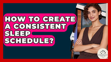 How To Create A Consistent Sleep Schedule? - Minimalist Home Life