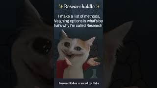 Research Riddle: I Make a List of Methods, Weighing Options is Best. What Am I? (Research Design)