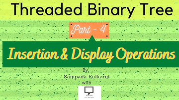 Insert and Display operations of Threaded Binary Tree | Part # 4 | TBT | Data Structures