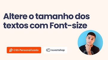 Como Alterar o Tamanho dos textos com css na Nuvemshop