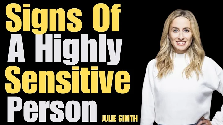 Signs of a Highly Sensitive Person"   Dr. Julie Smith