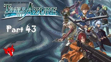 The Legend of Heroes Trails to Azure Playthrough Part 43