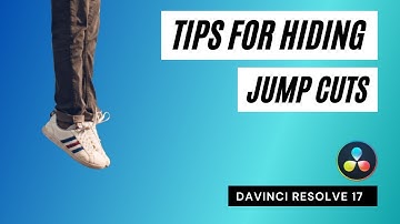 Tips to Hide Jump Cuts