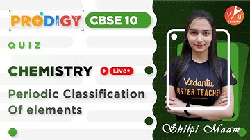 Periodic Classification Of Elements L-7 [Quiz] CBSE Class 10 Chemistry [Term 2] | Shilpi Mam Vedantu