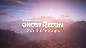 Ghost Recon Wildlands Glitch Montage and Funny Moments