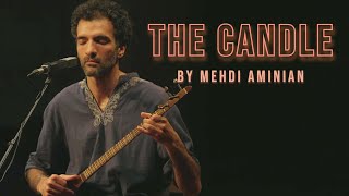 The Candle - Mehdi Aminian