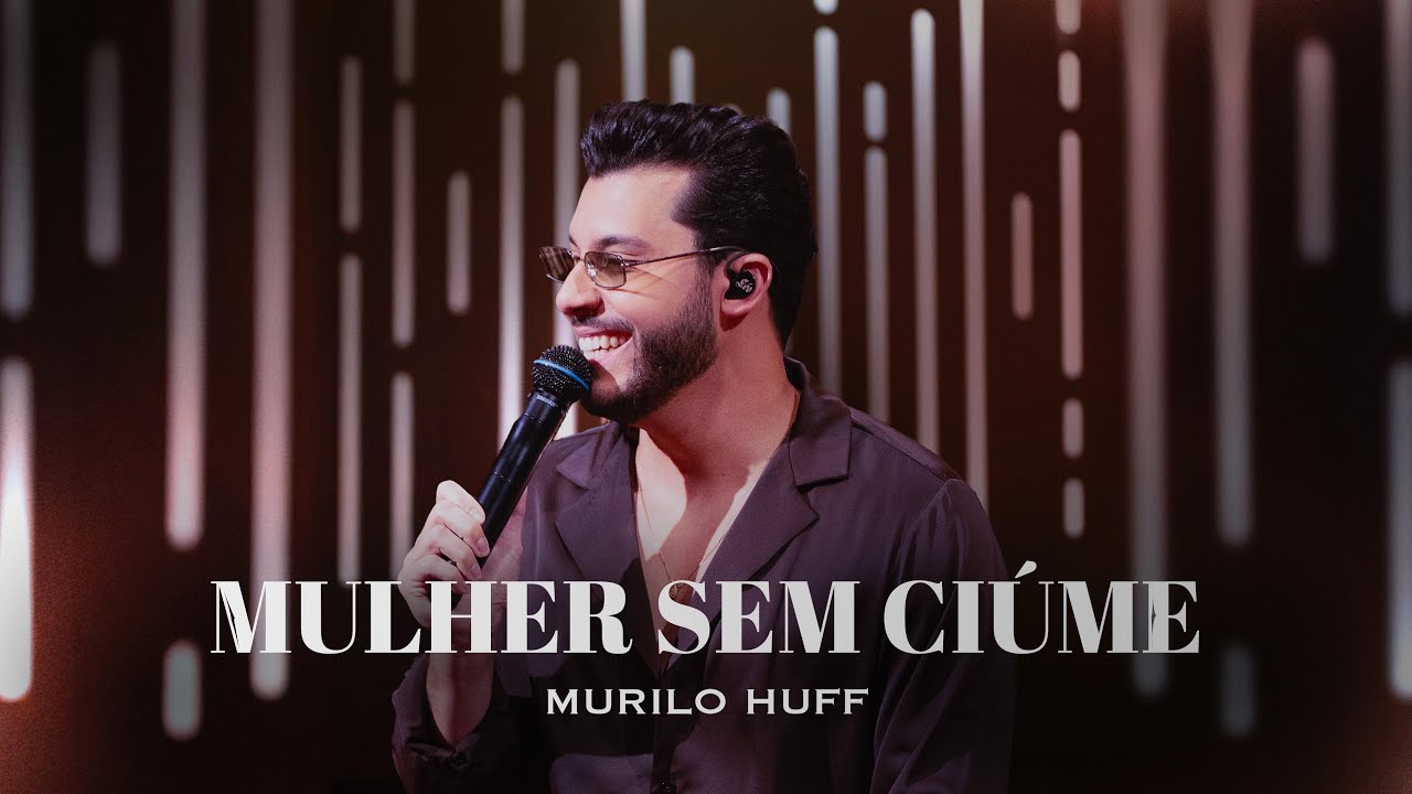 在 YouTube 上观看 Murilo Huff - Mulher Sem Ciúme (ACÚSTICO)