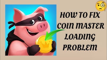 How To Fix "Coin Master Loading" Problem|| Tech Issues Solutions