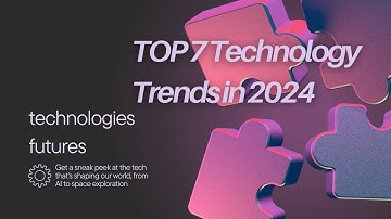 TOP 7 Technology Trends in 2024