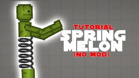 How to make a melon spring in Melon Playground ( NO MOD )
