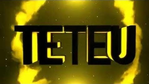 Intro do canal (TETEU)