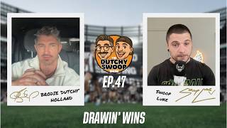 Drawin' Wins | Dutchy & Swoop Ep. 47