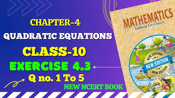 NCERT Solutions For Class 10 Maths Chapter 4 Quadratic Equations Ex 4.3 | NEW NCERT BOOK |