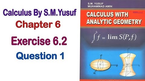 Calculus by S.M.Yusuf Chapter 6  Exercise 6.2 Question 1