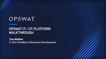 OPSWAT IT/OT Platform Demo: Protecting Critical Infrastructure with Cybersecurity | Tom Mullen