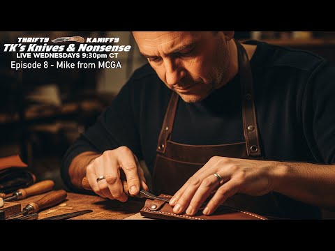 Knives & Nonsense Ep8 - Mike from M.C.G.A.