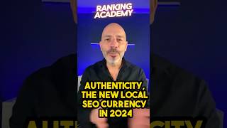 Authenticity, The New Local SEO Currency in 2024