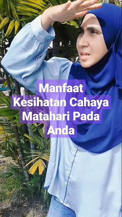 Manfaat Serta Cahaya Matahari Jam Berapa Yang Baik? #vitaminD #matahari #sendi #kesihatan