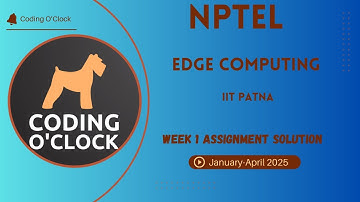 NPTEL Edge Computing Week 1 Assignment Solution January - April 2025 | IIT Patna | Coding O