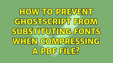 How to prevent GhostScript from substituting fonts when compressing a PDF file?