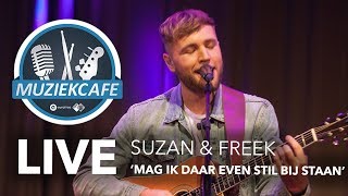 Miniatura de vídeo de "Suzan & Freek - 'Mag Ik Daar Even Stil Bij Staan' live bij Muziekcafé"