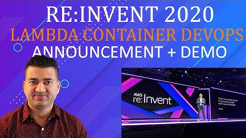 AWS reInvent 2020 Serverless Container DevOps New Features | Demo