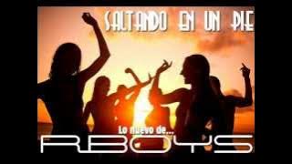 Rboys - Saltando En Un Pie (verano 2013)
