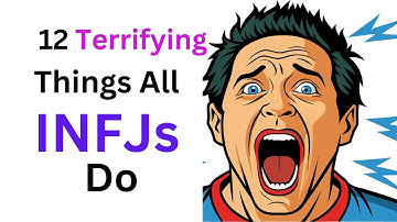 12 Terrifying things Every INFJ Does