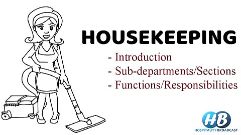 Introduction to Housekeeping/Housekeeping sections/functions and responsibilities of housekeeping - DayDayNews