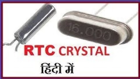 RTC (REAL TIME CLOCK ) CRYSTEL IN HINDI !! RTC OSCILLATOR CRYSTEL WORKING