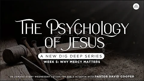 Why Mercy Matters | PASTOR DAVID COOPER | Mount Pa...