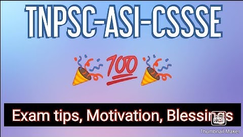 Last minute exam tips, motivation, blessings-TNPSC ASI-CSSSE
