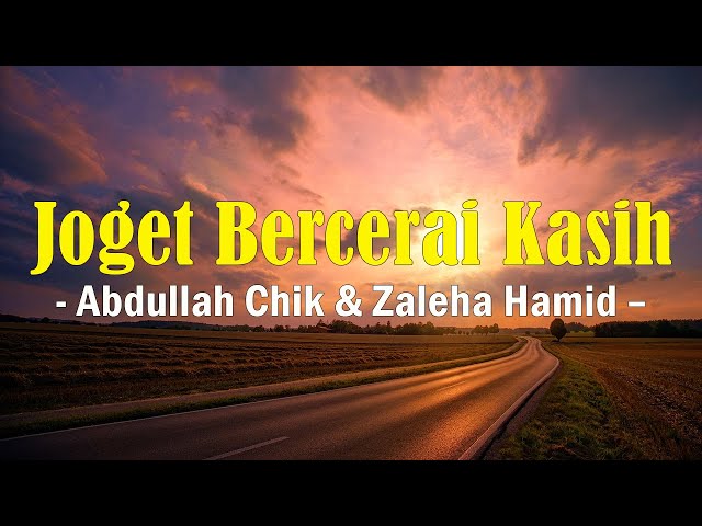 Joget Bercerai Kasih  - Abdullah Chik u0026 Zaleha Hamid Lyrics class=