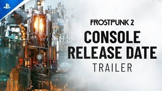 Frostpunk 2 - Console Date Reveal Trailer _ PS5 Games 